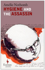 Hygiene and the Assassin | Amelie Nothomb | Bookstoker.com