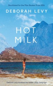 Hot Milk by Deborah Levy