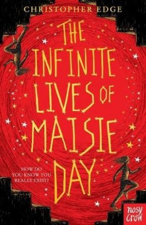 The Infinite Lives of Maisie Day by Christopher Edge