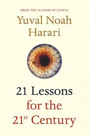 21 Lessons for the 21st Century by Yuval Harari