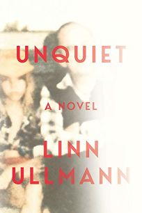 Unquiet by Linn Ullmann