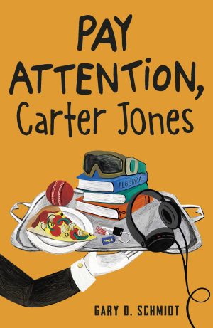 Pay Attention Carter Jones by Gary D. Schmidt