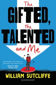 The Gifted, the Talented and Me by William Sutcliffe