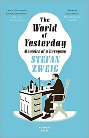 The World of Yesterday by Stefan Zweig
