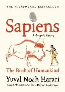 Sapiens - A Graphic History by Yuval Noah Harari