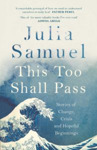 This Too Shall Pass by Julia Samuel