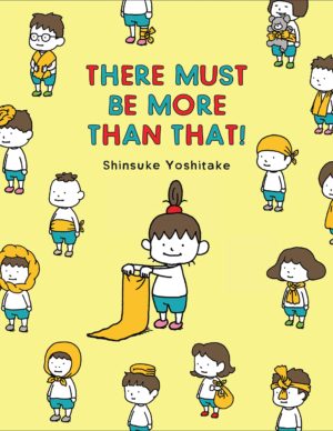 There Must Be More Than That by Shinsuke Yoshitake