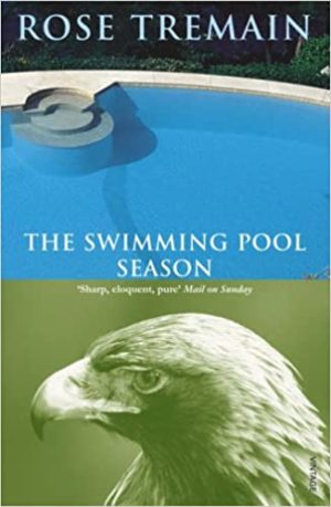 The Swimming Pool Season by Rose Tremain