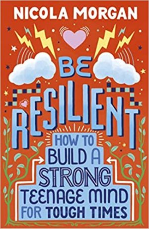 Be Resilient by Nicola Morgan