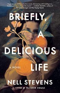Briefly A Delicious Life by Nell Stevens
