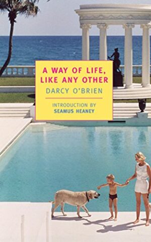 A Way Of Life Like Any Other Darcy O'Brien
