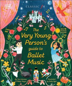 The Very Young Person's Guide to Ballet Music by Tim Lihoreau
