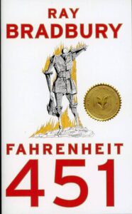 Farenheit 451 by Ray Bradbury