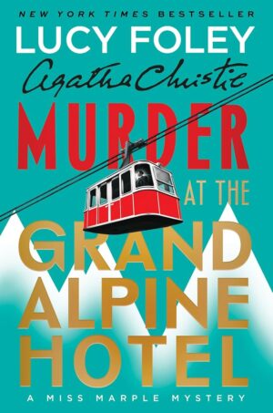 Murder at the Grand Alpine Hotel by Lucy Foley
